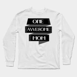 One Awesome Mom. Classic Mom Design. Long Sleeve T-Shirt